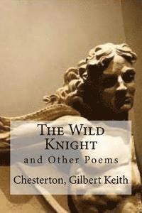 bokomslag The Wild Knight: and Other Poems