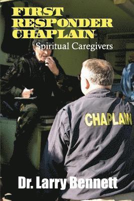 Larry Bennett - First Responder Chaplains: Spiritual Caregivers, Häftad