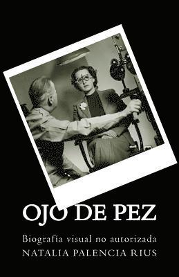 bokomslag Ojo de Pez: Biografía visual no autorizada