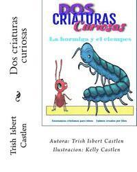 Dos criaturas curiosas.: La hormiga y el ciempies 1