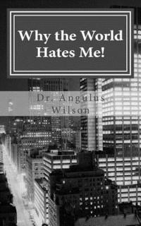 bokomslag Why the World Hates Me!: spiritual warfare and the believer