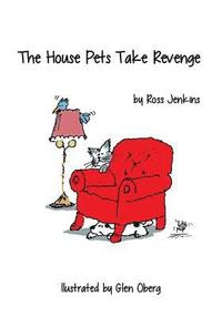 bokomslag The House Pets Take Revenge