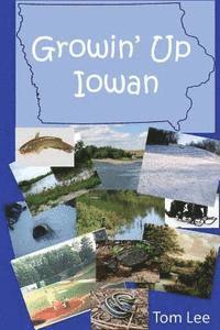 Tom Lee - Growin' Up Iowan, Häftad