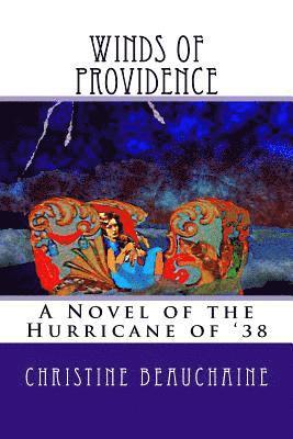 bokomslag Winds Of Providence: A Novel of the Hurricane of '38