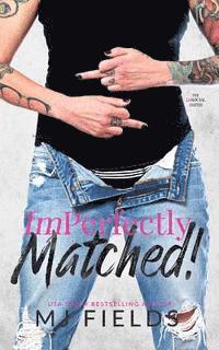 ImPerfectly Matched! 1