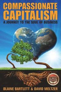 bokomslag Compassionate Capitalism: A Journey to the Soul of Business