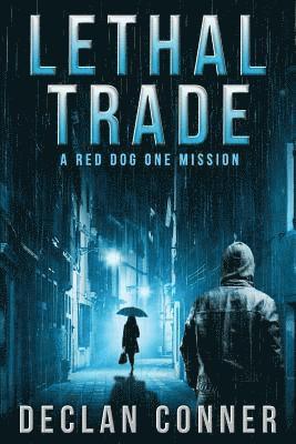 Lethal Trade: A Red Dog One Mission 1