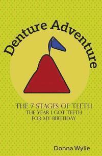 bokomslag Denture Adventure: The year I got teeth for my birthday