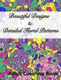 bokomslag Beautiful Designs & Detailed Floral Patterns Adult Coloring Book