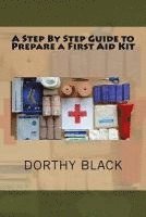 bokomslag A Step By Step Guide to Prepare a First Aid Kit