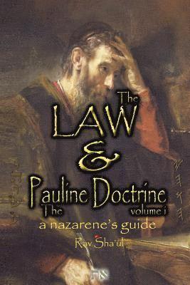Rav Sha'ul - The Law and The Pauline Doctrine: Volume 1, Häftad