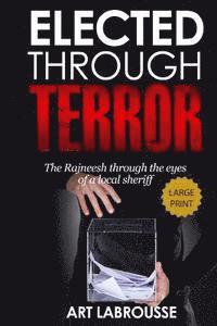 Elected Through Terror: The Rajneesh through the eyes of a local sheriff 1