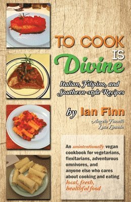 bokomslag To Cook is Divine: Italian, Filipino, and Southern-style Recipes