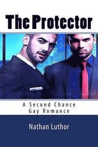 bokomslag The Protector: A Second Chance Gay Romance