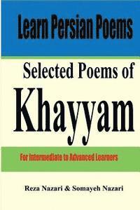 bokomslag Learn Persian Poems: Selected Poems of Khayyam: For Intermediate to Advanced Learners