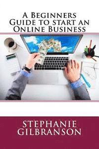 bokomslag A Beginners Guide to start an Online Business
