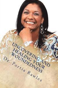 bokomslag Uncovering and Healing Your Woundedness: Helping women of color with today's issues