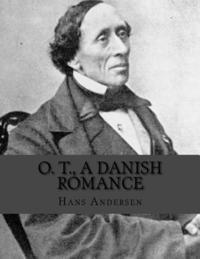 bokomslag O. T., A Danish Romance