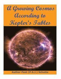 bokomslag A Growing Cosmos According to Kepler's Tables