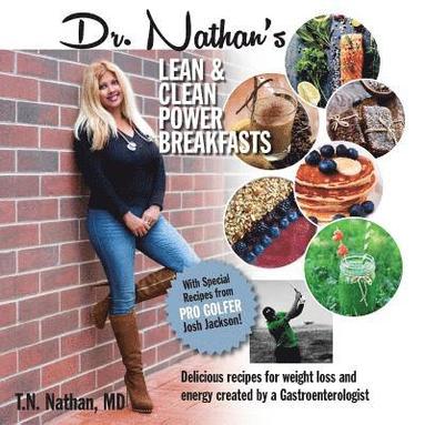 bokomslag Dr. Nathan's Lean and Clean Power Breakfasts: Delicious Recipes Created by a Gastroenterologist for Energy & Weight loss