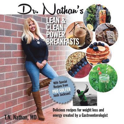 Dr. Nathan's Lean and Clean Power Breakfasts: Delicious Recipes Created by a Gastroenterologist for Energy & Weight loss 1