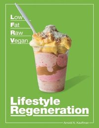 bokomslag Low Fat Raw Vegan Lifestyle Regeneration