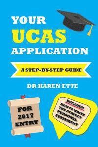 Your UCAS Application for 2017 Entry: A Step-by-Step Guide 1