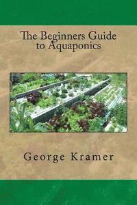 bokomslag The Beginners Guide to Aquaponics