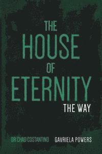 The House of Eternity: The Way 1