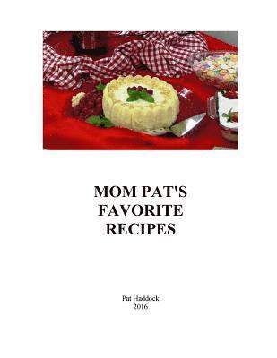 Mom Pat's Favorite Recipes 1