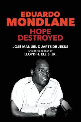 Eduardo Mondlane: Hope Destroyed 1