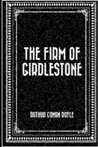 The Firm of Girdlestone 1