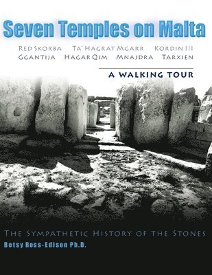 bokomslag Seven Temples on Malta: Red Skorba Ta' Hagrat Mgarr Kordin III Ggantija Hagar Qim Mnajdra Tarxien A Walking Tour The Sympathetic History of th