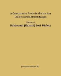 bokomslag Nahavandi (Kuhani) Lori Dialect: A Comparative Probe in the Iranian Dialects and Semilanguages