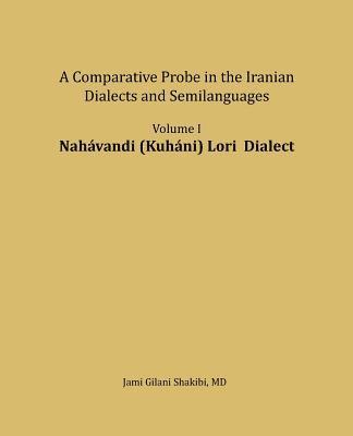 bokomslag Nahavandi (Kuhani) Lori Dialect: A Comparative Probe in the Iranian Dialects and Semilanguages