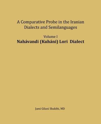 bokomslag Nahavandi (Kuhani) Lori Dialect: A Comparative Probe in the Iranian Dialects and Semilanguages