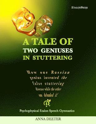 A Tale Of Two Geniuses In Stuttering: How one Russian genius invented the false stuttering disease while the other one debunked it! 1