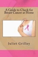 bokomslag A Guide to Check for Breast Cancer at Home