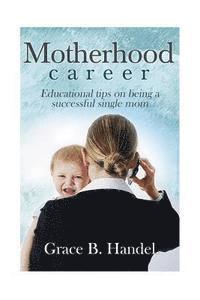 bokomslag Motherhood: Educational tips on being a successful single mom