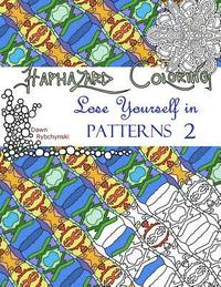 bokomslag Haphazard Coloring: Lose Yourself in Patterns 2