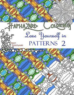 Haphazard Coloring: Lose Yourself in Patterns 2 1