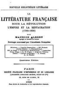bokomslag La Littérature Française Sous la Révolution, l'Empire et la Restauration (1789-1830)