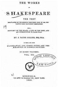 bokomslag The Works of Shakespeare, the Text Regulated by the Recently Discovered Portfolio of 1632 - Vol. III