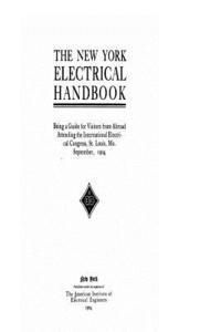 bokomslag The New York Electrical Handbook, Being a Guide for Visitors From Abroad Attending the International Electrical Congress