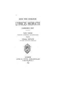 Quid Vere Romanum Lyricis Horatii Carminibus Insit 1