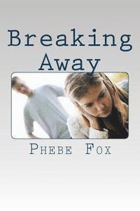 bokomslag Breaking Away: A Guide on Abusive Relationships