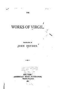 John Dryden - The Works of Virgil, Häftad