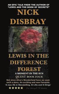 Nick Disbray - Lewis In The Difference Forest: A moment In The Sun, Häftad