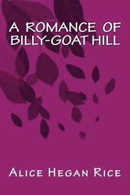 Alice Hegan Rice, Only Books - A Romance of Billy-Goat Hill, Häftad