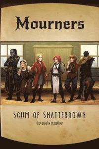 Mourners: Scum of Shatterdown 1